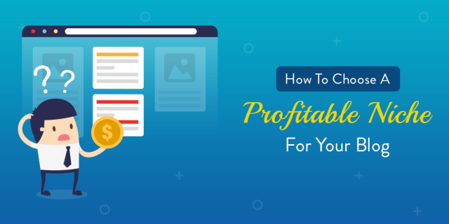 How to Choose a Profitable Niche For Blog